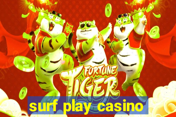 surf play casino